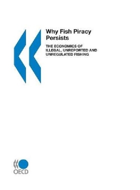 【预订】Why Fish Piracy Persists: The Econom...