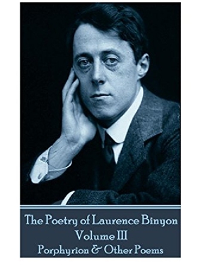 【预订】The Poetry of Laurence Binyon - Volu...