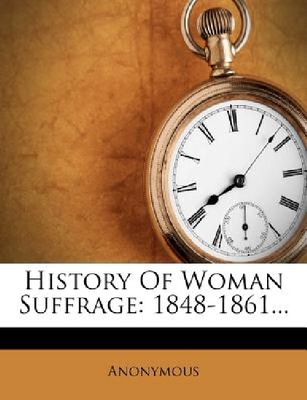 【预订】History of Woman Suffrage: 1848-1861...