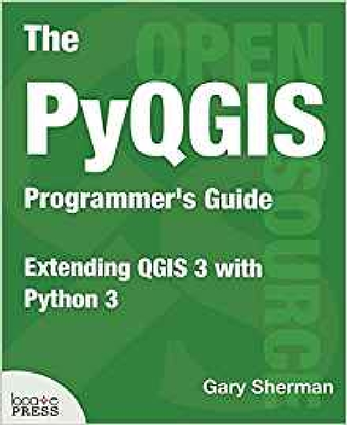 【预订】The PyQGIS Programmer’s Guide: Exten...
