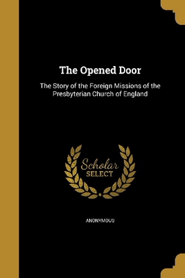 【预订】The Opened Door: The Story of the Fo...