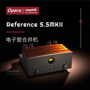 Opera Reference 5.5MKII 电子管合并机300B胆机功放 欧博