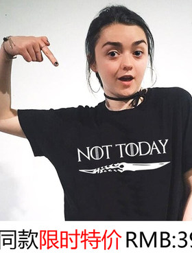 ins权利的游戏二丫斯塔克not today同款Arya Stark男女短袖t恤