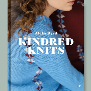 Byrd家族传承手工编织 LAINE 灵感 Aleks Knits 编织书 Kindred