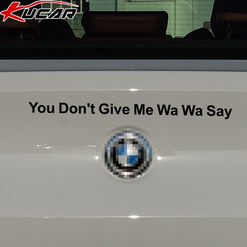 You Don't Give Me Wa Wa Say你不要给我哇哇叫汽车贴纸搞笑文字