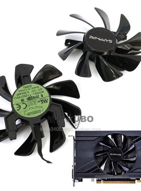 全新 蓝宝石 RX470D 白金版 RX570 ITX R9 370 显卡风扇