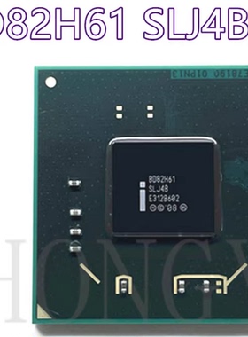 全新现货 BD82H61 SLJ4B BD82Q67 SLJ4D BD82Q65 SLJ4E BGA