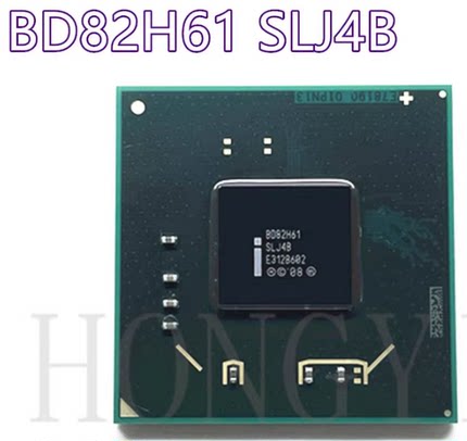全新现货 BD82H61 SLJ4B BD82Q67 SLJ4D BD82Q65 SLJ4E BGA