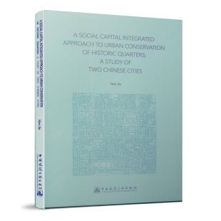 A SOCIAL CAPITAL INTEGRATED APPROACH TO URBAN CONSERVATION OF HISTORIC UARTERS: