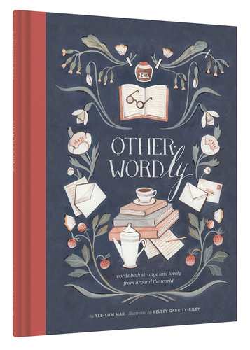 英文原版 世界各地的有趣词汇 Kelsey Garrity-Riley插画绘本 Other-Wordly: words both s