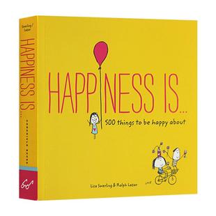 幸福是500件关于快乐的小小事 Happiness Is 500 things to be happy about Lisa Swerling 英文原版 全英文版进口英语书籍