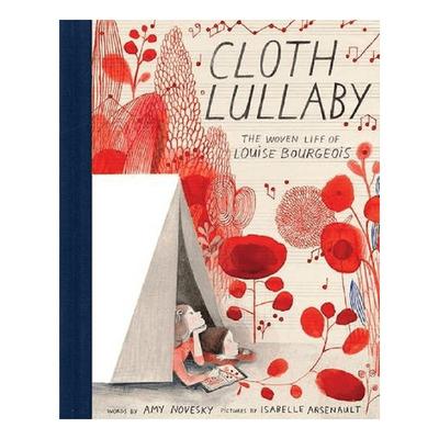 英文原版 布的摇篮曲：路易丝·布尔乔亚 Isabelle Arsenault插画 儿童艺术启蒙 Cloth Lullaby: Woven Life of Louise Bourgeois