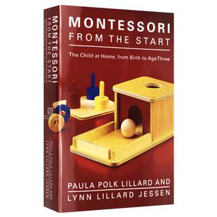 蒙台梭利早教 英文原版 儿童家庭教育 Montessori from the Start 家庭教育实用指南 Paula Polk Lillard