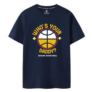 T恤 DADDY谁是你爸爸恶搞季 IS球迷约基奇WHO YOUR 后赛 掘金短袖
