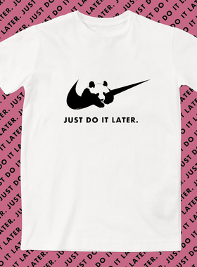 熊猫Just do it later恶搞 一杠A1插画T恤周边文化衫宽松男女短袖