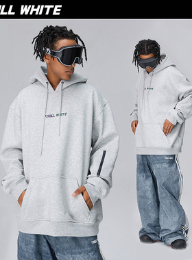CHILLWHITE新款卫衣连帽不防水滑雪服加厚绒美式镭射潮流百搭日常