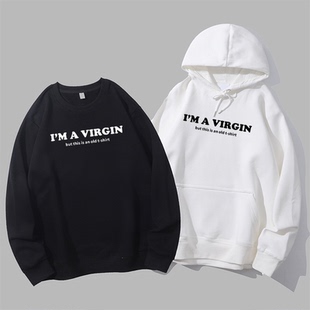 I'M A VIRGIN but this is an old tshirt宽松圆领卫衣帽衫