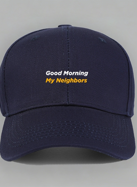 Good Morning My Neighbors美国之旅电影梗定制纯棉棒球鸭舌帽子