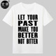 your bitter英语励志t恤上衣短袖 past you let not make better