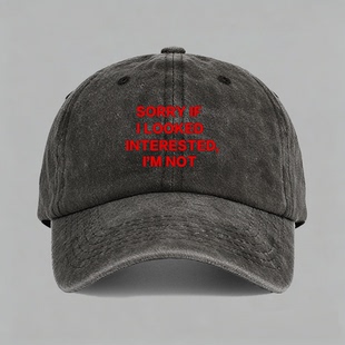 SORRY IF I LOOKED INTERESTED IM NO趣味英文棒球帽鸭舌帽子