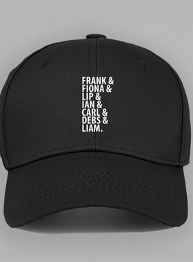 FRANK FIONA LIP LIAM 盖拉格家族gallagher人名棒球鸭舌帽子做旧