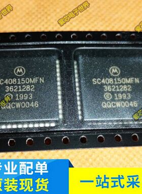全新原装现货 SC408150MFNR PLCC-52 SC408150MFN
