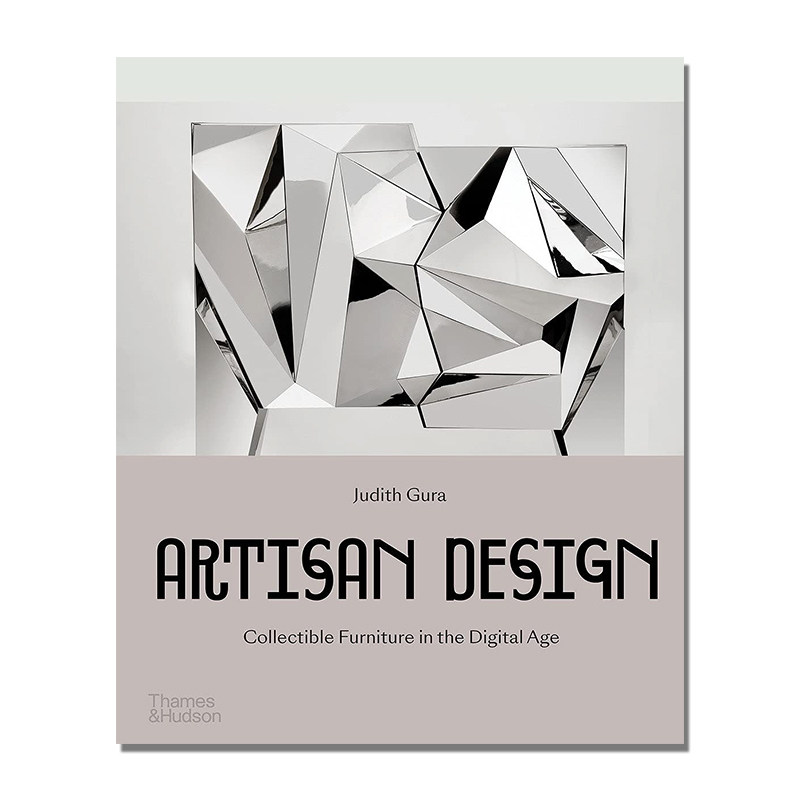 现货原版 Artisan Design 工匠设计：数字时代的收藏级家具 Collectible Furniture in the Digital Age 家具设计工作室