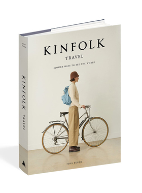【现货】Kinfolk Travel: Slower Ways to See the World 亲属旅行：看世界的慢方法 KINFOLK四季杂志亲属旅行特辑