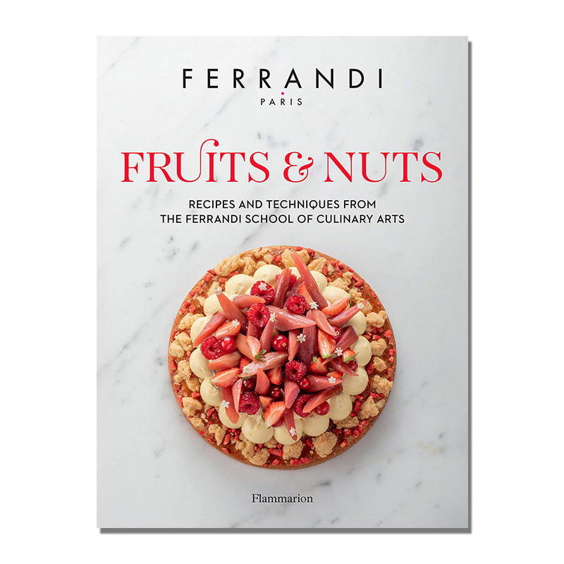现货原版 Fruits & Nuts 水果和坚果：来自费兰迪烹饪艺术学院的食谱和技术 FERRANDI Paris出品 美食食谱