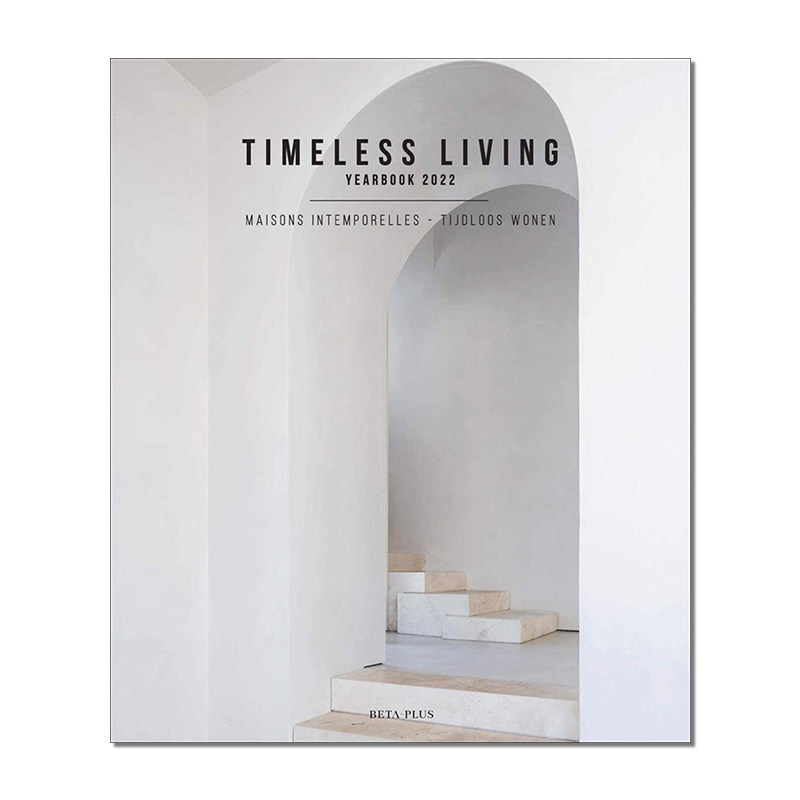 现货原版 Timeless Living Yearbook 2022 永恒生活年鉴2022  建筑室内花园空间设计别墅公寓装修案例作品集