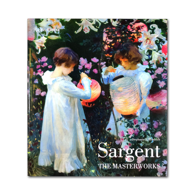 现货原版 Sargent: The Masterworks 萨金特：名画作品集 美国艺术家 肖像画领军人物 大师画册油画作品集