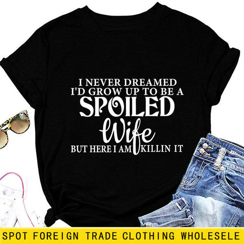 欧美休闲t恤字母印花i never dreamed i‘d grow圆领短袖现货