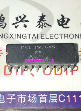 PM7645FR   PM7645ER   PM7645  进口双列20直插脚CDIP陶瓷封装IC