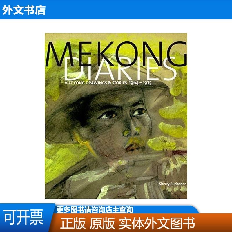 Mekong Diaries: Viet Cong Drawings and Stories 1964-1975 /S
