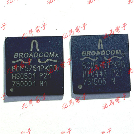 BCM5751PKFB 封装BGA 拆机现货 可直拍z