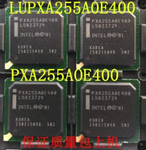 LUPXA255A0E400,PXA255AOE400,PXA255A0E400现货保证质量，包上机