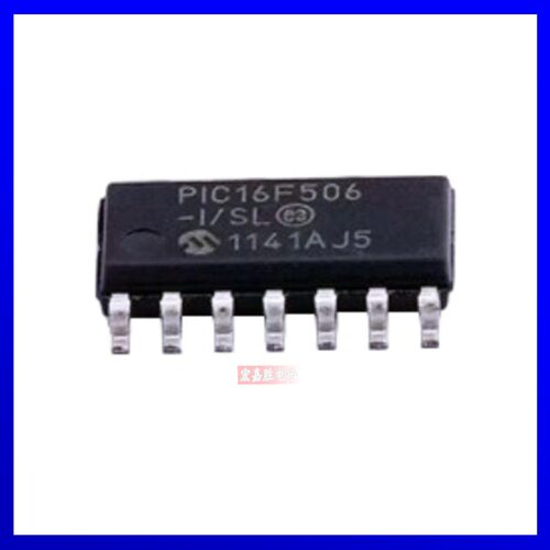 PIC16F506-I/SL【IC MCU 8BIT 1.5KB FLASH 14SOIC】原装正品芯片