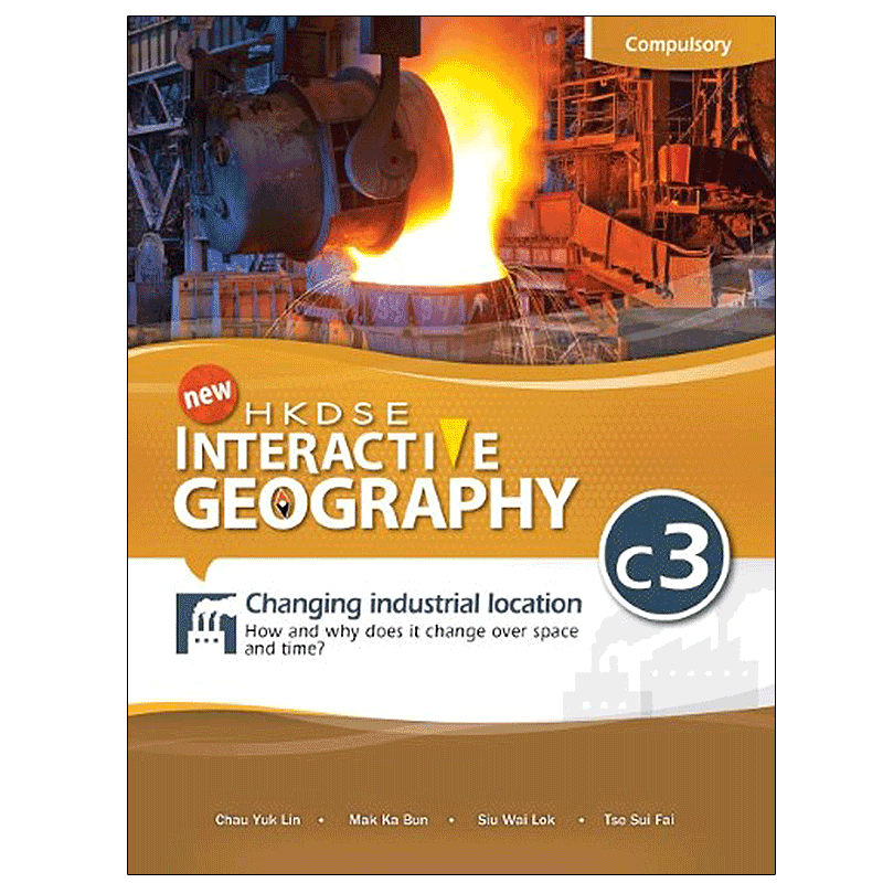 DSE地理 New Interactive Geography C3 Changing industrial location – How and why does it change over space and time?
