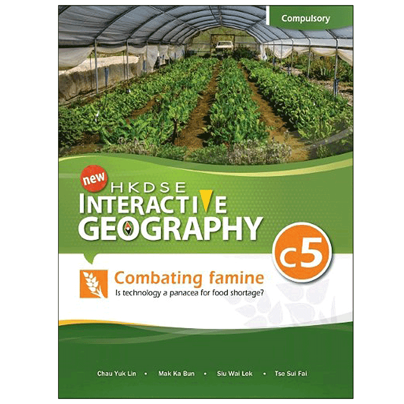 DSE地理书 HKDSE New Interactive Geography C5 Combating famine – Is technology a panacea for food shortage?