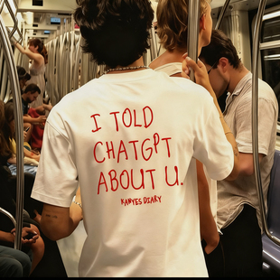 YOU欧美街头英文字母短袖 ABOUT CHATGPT 男女搞笑涂鸦T恤 TOLD
