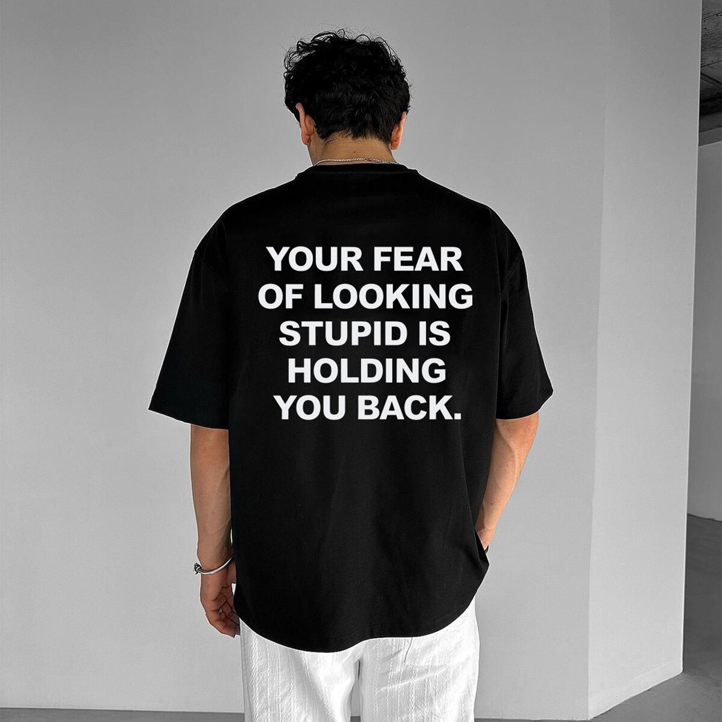 励志英文纯棉短袖 YOUR FEAR OF LOOKING STUPID标语印花T恤男女