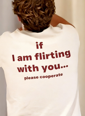 趣味英文if I am flirting with you短袖T恤潮男女街头风宽松上衣