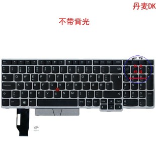 E580 P53S E585 T590 01YN629 E590 丹麦DK键盘E595