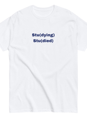 学术人 研究生Studying Studied学术狗 男女纯棉短袖T恤 创意百搭