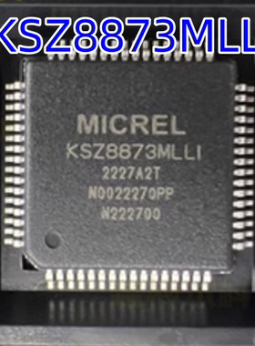 KSZ8873MLL KSZ8873MMLI KSZ8873MML1 封装LQFP64 以太网IC 正品