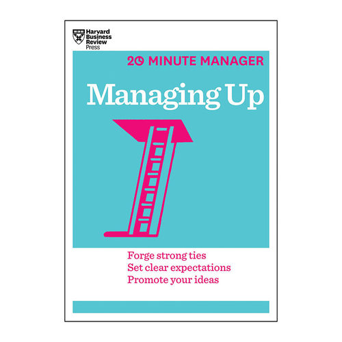 英文原版 管理上升 哈佛商业评论20分钟经理人系列 Managing Up 企业职业管理 自我提升读物 HBR 20-Minute Manager Series