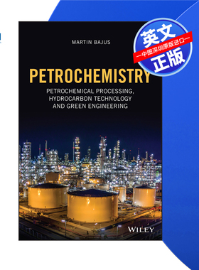 【预售 按需印刷】Wiley出版  石油化学：石化加工、碳氢化合物技术和绿色工程 Petrochemistry 进口英文正版书籍