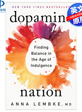英文原版 多巴胺国家 在放纵时代寻找平衡 精装 Dopamine Nation Finding Balance in the Age of Indulgence Anna Lembke