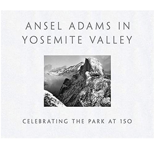英文原版 安塞尔·亚当斯在约塞米蒂山谷报道:庆祝公园150周年 Ansel Adams in Yosemite Valley