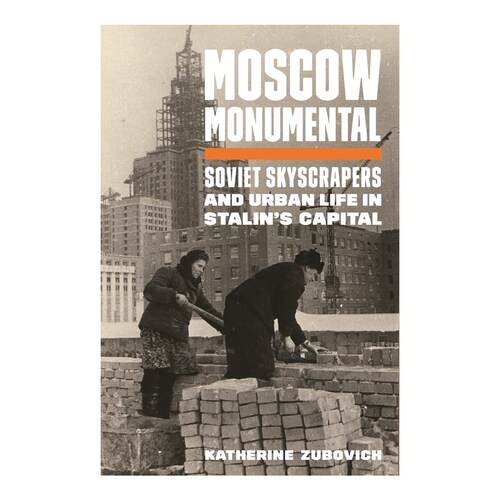 【预售 按需印刷】英文原版 Moscow Monumental进口原版正版书籍